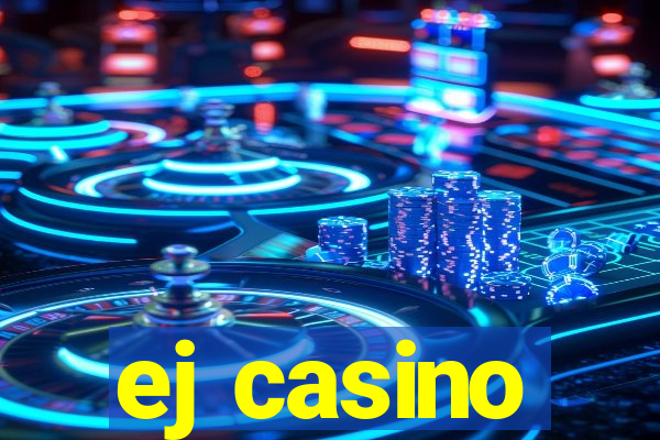 ej casino